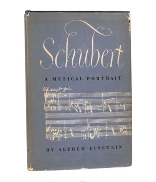 Item #154010 SCHUBERT A Musical Portrait. Alfred Einstein