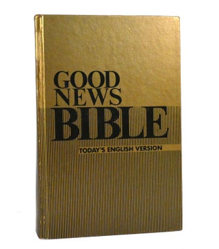 Item #154074 GOOD NEWS BIBLE: TODAY'S ENGLISH VERSION NEW AND OLD TESTAMENT. Bible