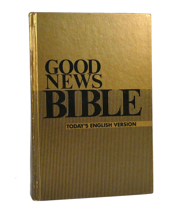 Item #154074 GOOD NEWS BIBLE: TODAY'S ENGLISH VERSION NEW AND OLD TESTAMENT. Bible.