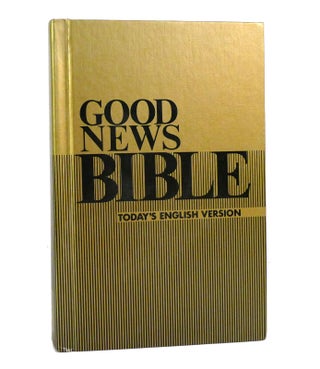Item #154078 GOOD NEWS BIBLE: TODAY'S ENGLISH VERSION NEW AND OLD TESTAMENT. Bible