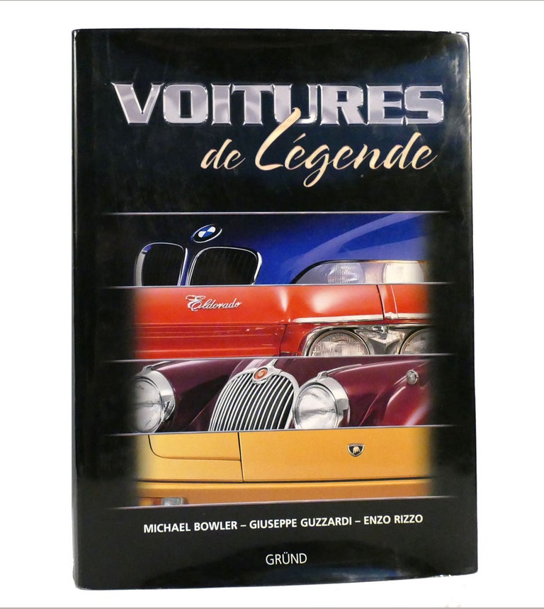 Item #154153 VOITURES DE LEGENDE (FRENCH EDITION) AUTOS-MOTOS. Michael Bowler, Giuseppe Guzzardi, Enzo Rizzo.