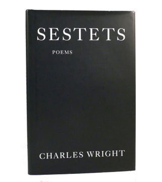 Item #154172 SESTETS Poems. Charles Wright