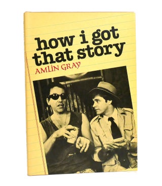 Item #154309 HOW I GOT THAT STORY. Amlin Gray
