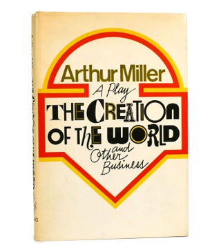 Item #154354 THE CREATION OF THE WORLD. Arthur Miller