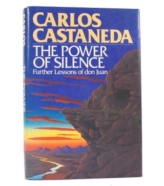 Item #154525 THE POWER OF SILENCE Further Lessons of Don Juan. Carlos Castaneda