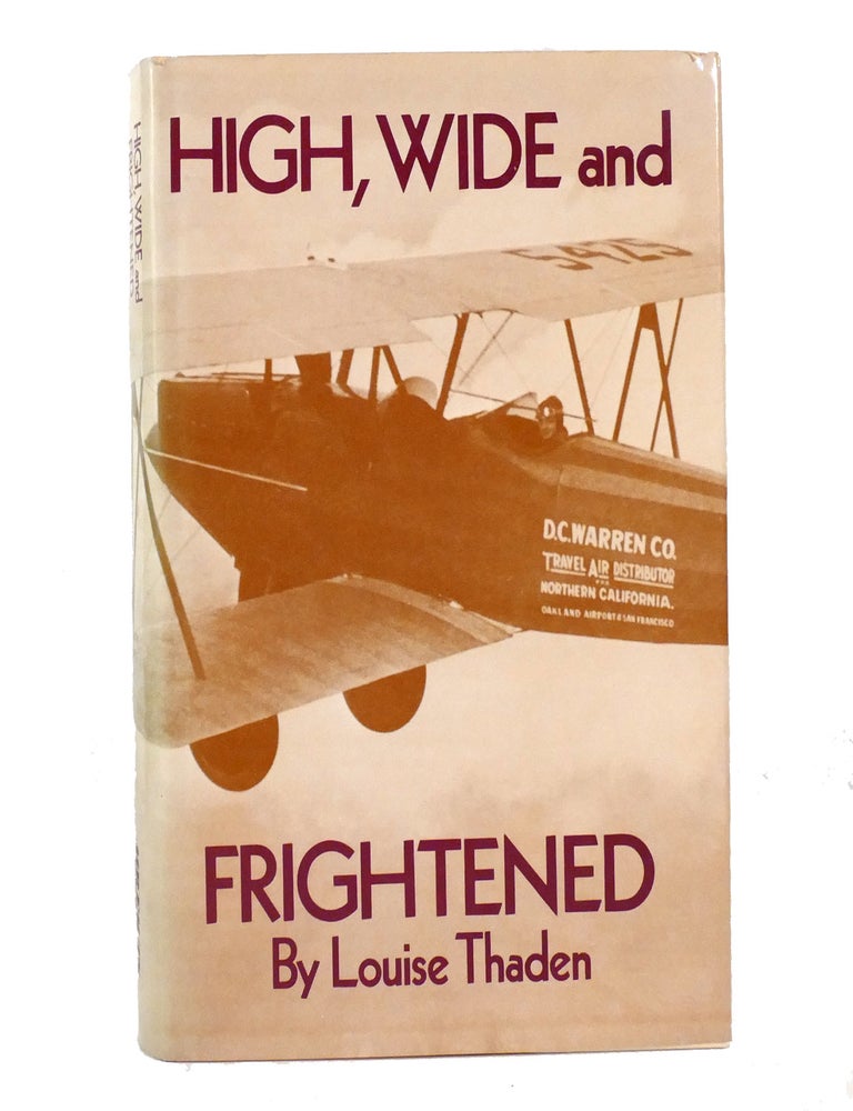 HIGH, WIDE AND FRIGHTENED | Louise Thaden | First Edition; First Printing