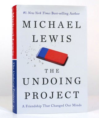 Item #154722 THE UNDOING PROJECT A Friendship That Changed Our Minds. Michael Lewis