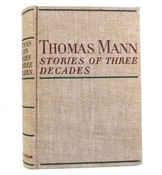 Item #154815 STORIES OF THREE DECADES. Thomas Mann