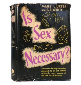 Item #154874 IS SEX NECESSARY? E. B. White James Thurber