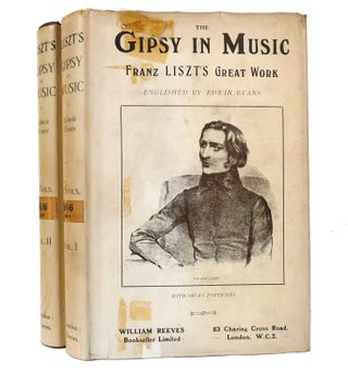 THE GIPSY IN MUSIC Franz Liszt's Great Work 2 Volume Set. Edwin Evans.