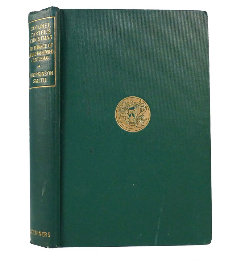 Item #155061 COLONEL CARTER'S CHRISTMAS And the Romance of an Old-Fashioned Gentleman. F. Hopkinson Smith.
