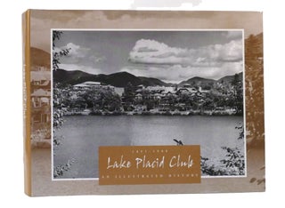 Item #155146 LAKE PLACID CLUB An Illustrated History : 1895-1980. David H. Ackerman