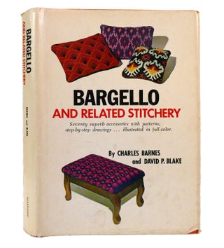 Item #155260 BARGELLO AND RELATED STITCHERY. Charles Barnes, David P. Blake