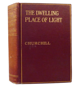 Item #155318 THE DWELLING PLACE OF LIGHT. Winston Churchill