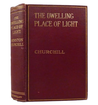Item #155319 THE DWELLING PLACE OF LIGHT. Winston Churchill