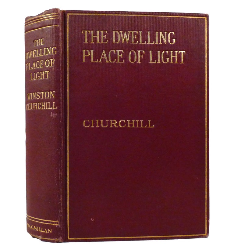 Item #155319 THE DWELLING PLACE OF LIGHT. Winston Churchill.