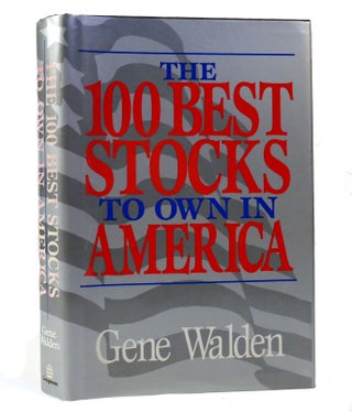 Item #155851 THE 100 BEST STOCKS TO OWN IN AMERICA. Gene Walden