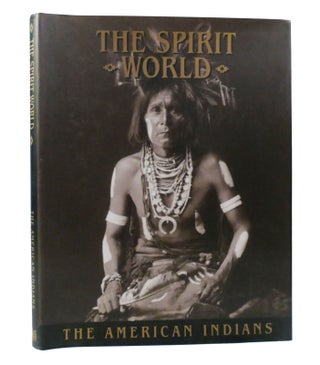 Item #155853 THE SPIRIT WORLD, THE AMERICAN INDIANS. Thomas H. Flaherty
