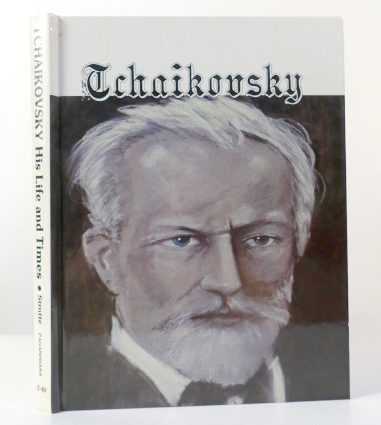 Item #155889 TCHAIKOVSKY His Life and Times. Wilson Strutte.