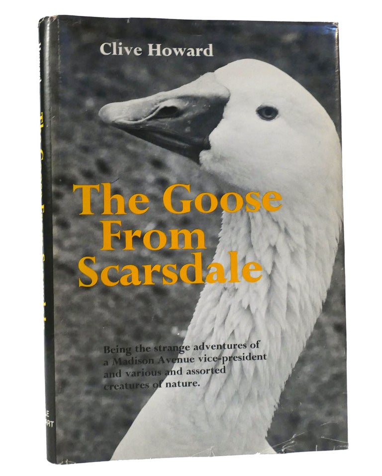 Item #155896 THE GOOSE FROM SCARSDALE. Clive Howard.