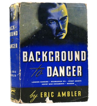 Item #155931 BACKGROUND TO DANGER. Eric Ambler