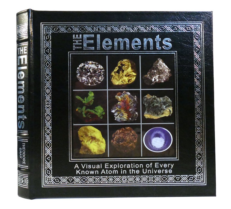 Item #155962 THE ELEMENTS A Visual Exploration of Every Known Atom in the Universe Easton Press. Theodore Gray.
