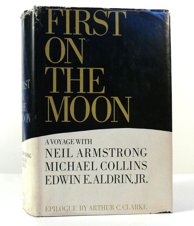 Item #155978 FIRST ON THE MOON. Aldrin Collins Neil Armstrong.