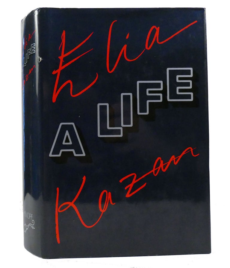 Item #155983 ELIA KAZAN A LIFE. Elia Kazan.