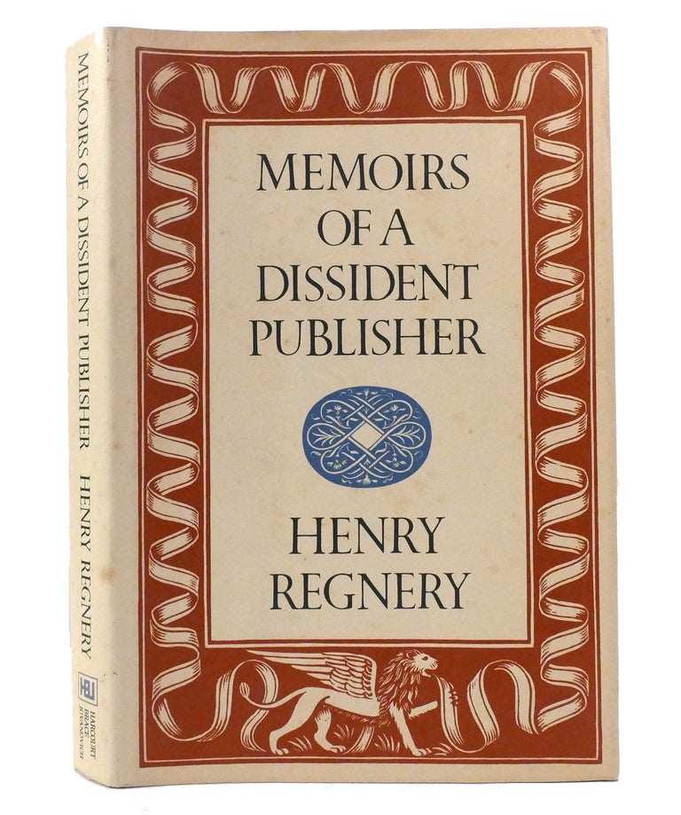 Item #155984 MEMOIRS OF A DISSIDENT PUBLISHER. Henry Regnery.