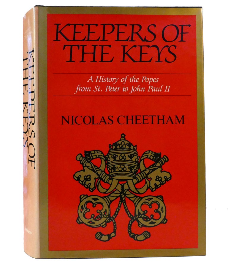 Item #155985 KEEPERS OF THE KEYS A History of the Popes from St. Peter to John Paul II. Nicholas Cheetham.