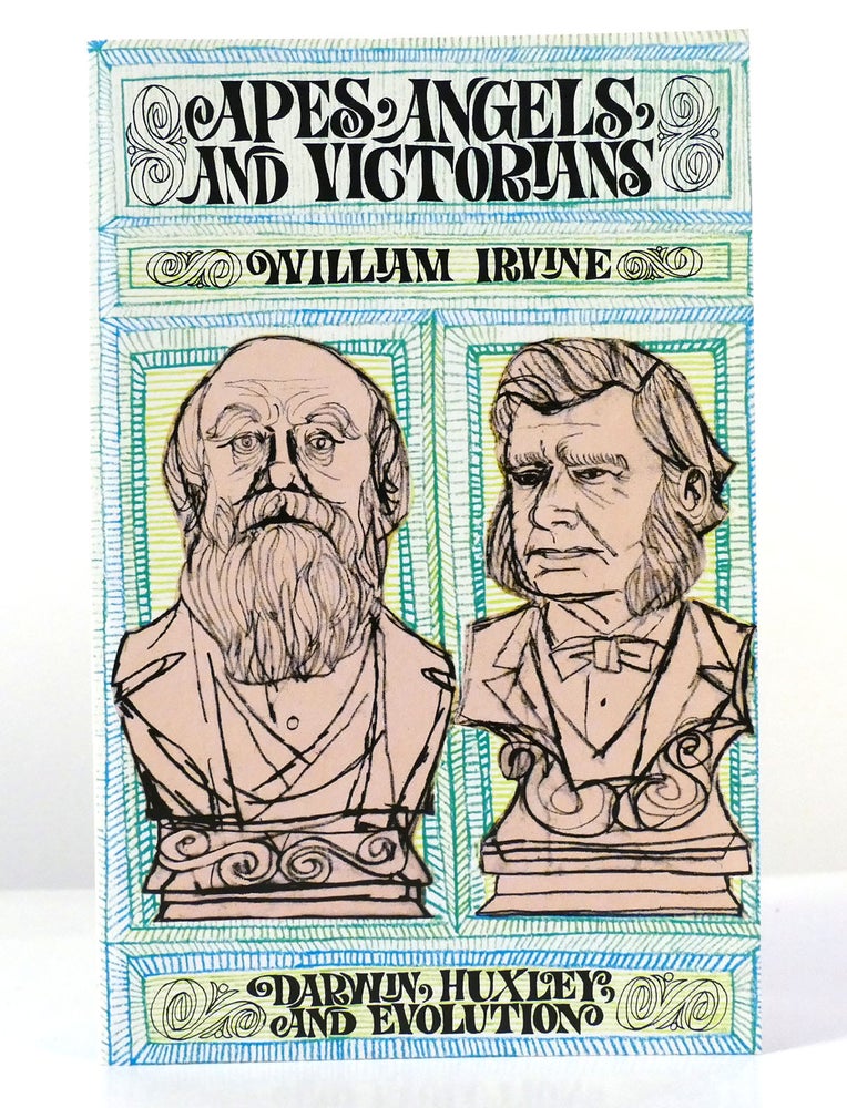 Item #156014 APES, ANGELS, AND VICTORIANS Darwin, Huxley, and Evolution. William Irvine.