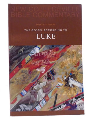 Item #156041 THE GOSPEL ACCORDING TO LUKE New Testament. Michael F. Patella Osb