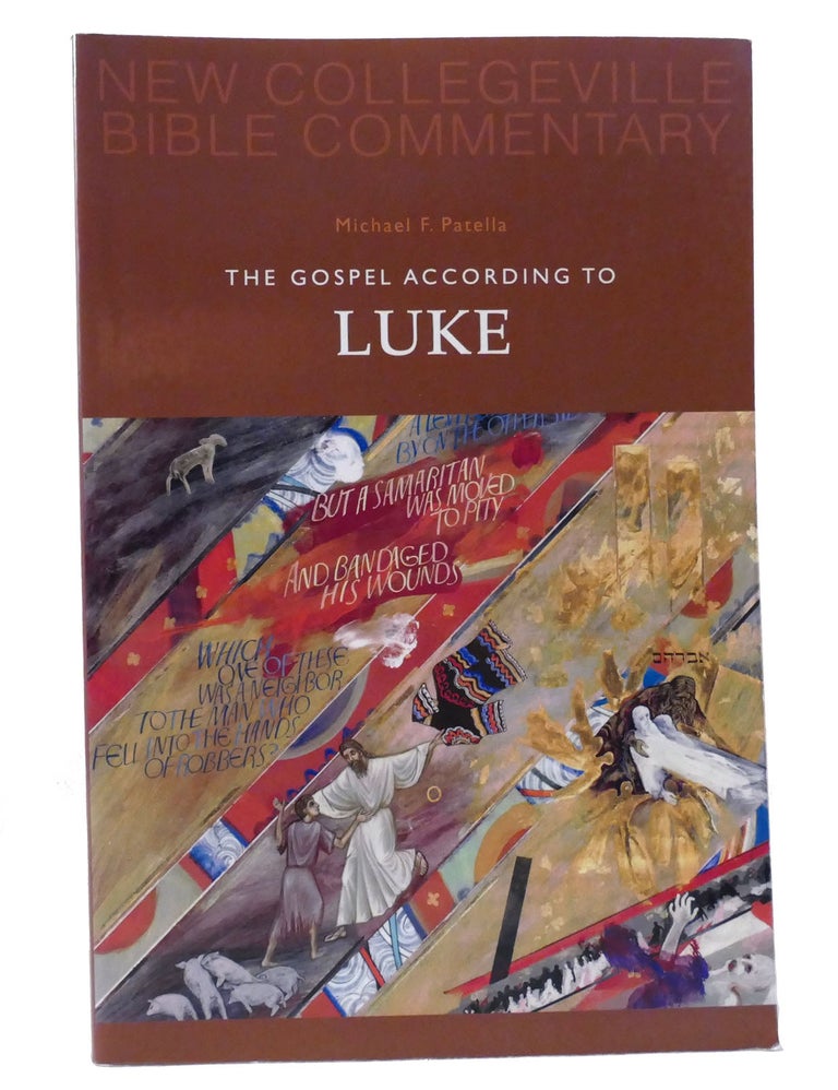 Item #156041 THE GOSPEL ACCORDING TO LUKE New Testament. Michael F. Patella Osb.
