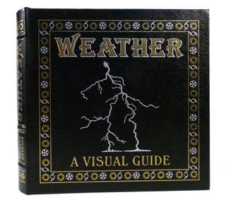 Item #156093 WEATHER A Visual Guide Easton Press. Bruce Buckley, Edward J. Hopkins, Richard Whitaker