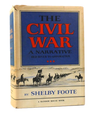 Item #156098 THE CIVIL WAR, A NARRATIVE Red River to Appomattox. Shelby Foote