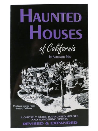 Item #156179 HAUNTED HOUSES OF CALIFORNIA. Antoinette May