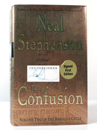 Item #156190 THE CONFUSION The Baroque Cycle, Vol. 2 SIGNED. Neal Stephenson