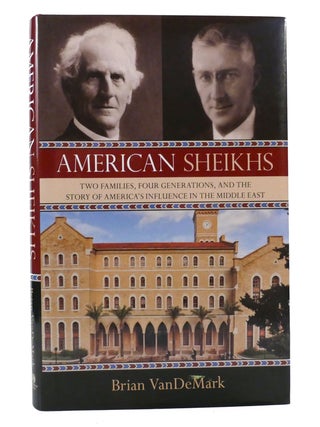 Item #156308 AMERICAN SHEIKHS Two Families, Four Generations, and the Story of America's...