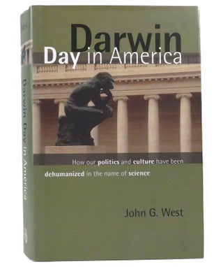 Item #156324 DARWIN DAY IN AMERICA How Our Politics and Culture Have Been Dehumanized in the Name...
