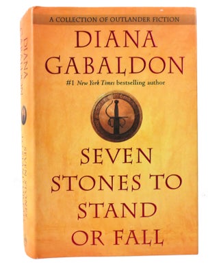 Item #156344 SEVEN STONES TO STAND OR FALL A Collection of Outlander Fiction. Diana Gabaldon