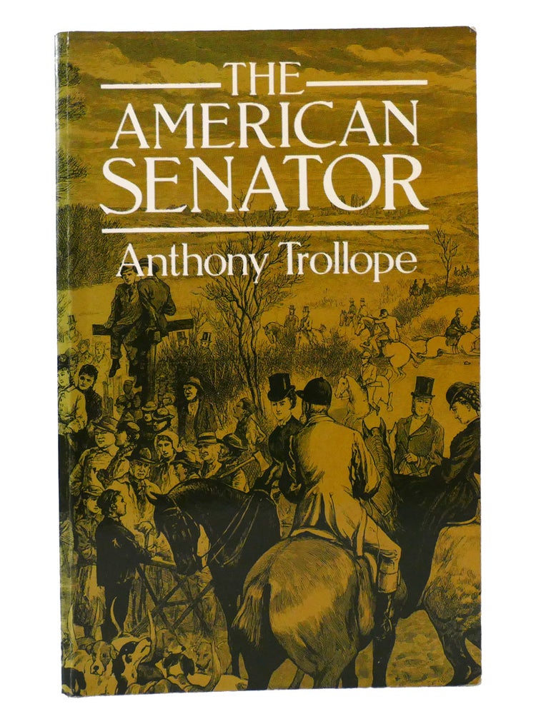 Item #156361 THE AMERICAN SENATOR. Anthony Trollope.