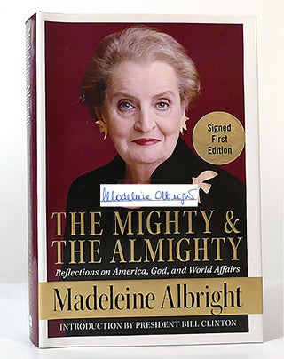 Item #156433 THE MIGHTY AND THE ALMIGHTY SIGNED Reflections on America, God, and World Affairs....