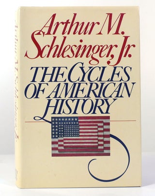 Item #156441 THE CYCLES OF AMERICAN HISTORY. Arthur M. Schlesinger Jr