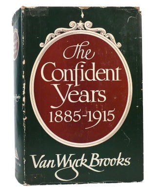 Item #156498 THE CONFIDENT YEARS 1885-1915. Van Wyck Brooks