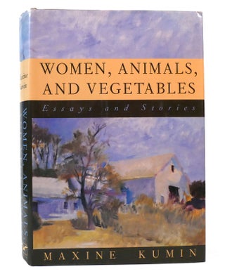 Item #156525 WOMEN, ANIMALS, AND VEGETABLES Signed. Maxine Kumin