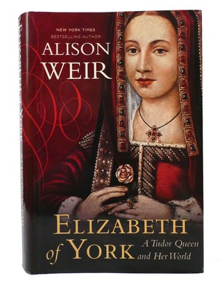 Item #156618 ELIZABETH OF YORK. Alison Weir