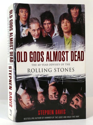 Item #156645 OLD GODS ALMOST DEAD The Rolling Stones. Stephen Davis