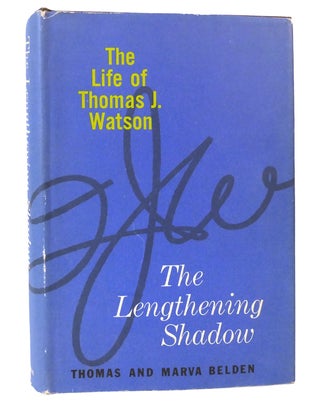 Item #156772 THE LENGTHENING SHADOW The Life of Thomas J. Watson. Thomas, Marva Belden
