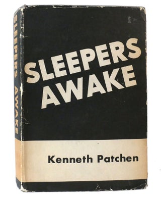 SLEEPERS AWAKE. Kenneth Patchen.