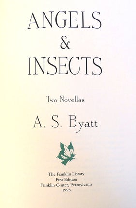 ANGELS & INSECTS; SIGNED Franklin Library
